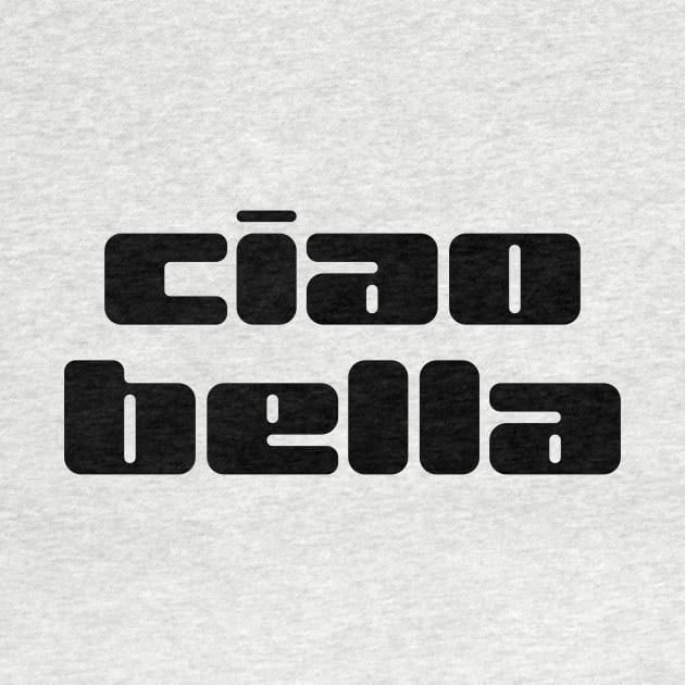 Ciao Bella by misdememeor